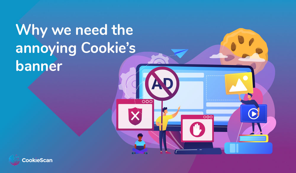 why you need the cookies consent banner- Cookiescan